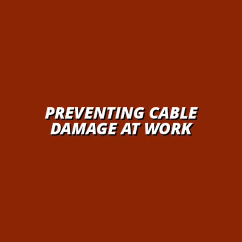 Preventing Cable Damage at Work